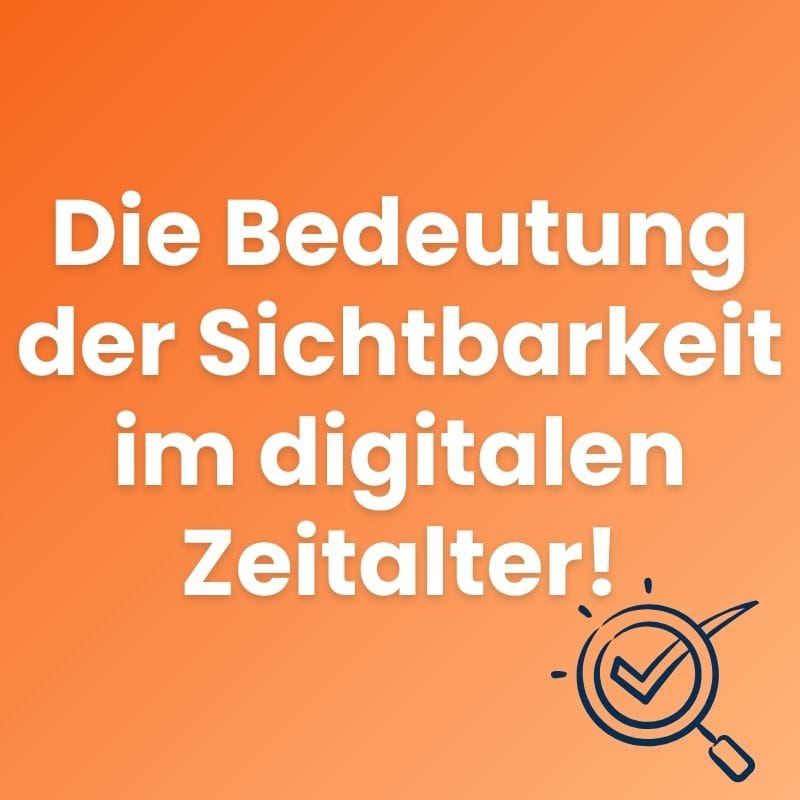 Steigere Deine digitale Sichtbarkeit.