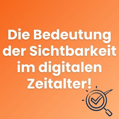 Steigere Deine digitale Sichtbarkeit.